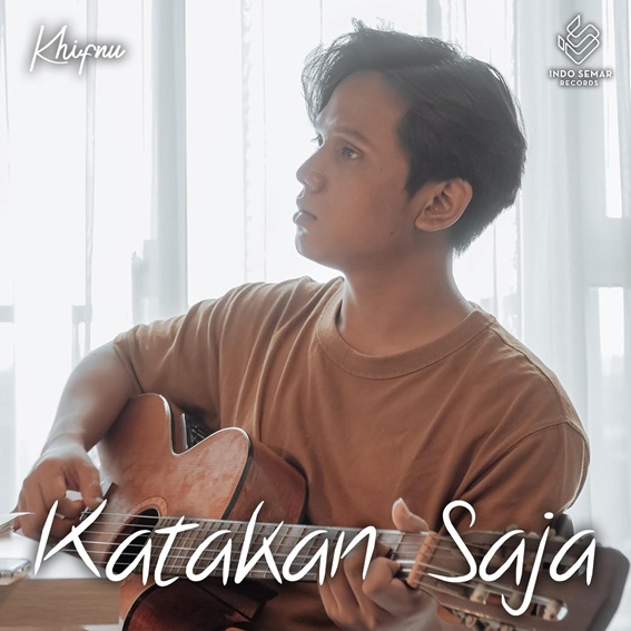 KHIFNU “Katakan Saja”