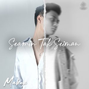 Mahen Keluarkan Single Baru Bertajuk “Seamin Tak Seiman”