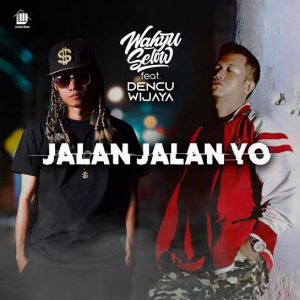 Wahyu Selow Feat Dencu Wijaya Rilis New Single : “Jalan Jalan Yo”