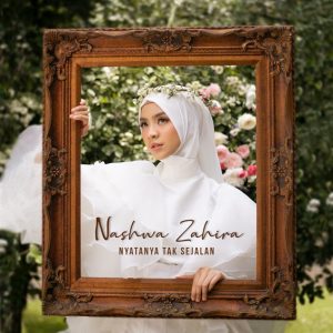 Nashwa Zahira Rilis Single Baru “Nyatanya Tak Sejalan”