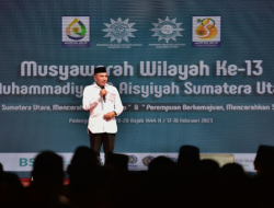 Hadiri Muswil ke-13 Muhammadiyah dan ‘Aisyiyah Sumut, Gubsu : Perkuat Nilai Mujahid dalam Lingkup Nasionalisme