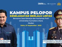 Gandeng Kampus USU, Erick Thohir Ajak Generasi Milenial Jadi Pelopor Keselamatan Lalu Lintas